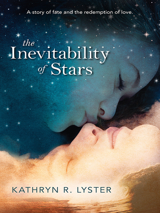 Title details for The Inevitability of Stars by Kathryn R. Lyster - Available